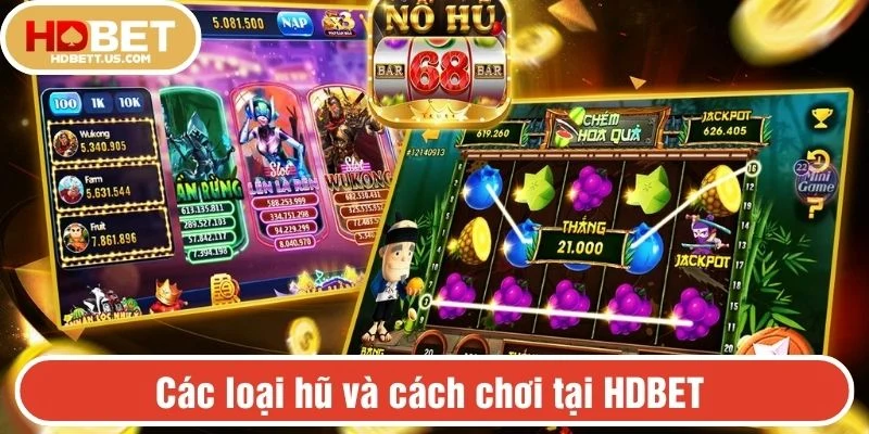 Các loại hũ và cách chơi tại HDBET 
