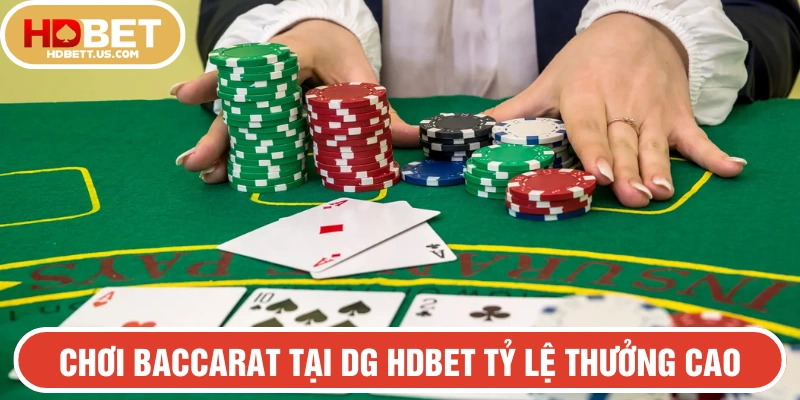 Chơi baccarat tại DG HDBET tỷ lệ thưởng cao