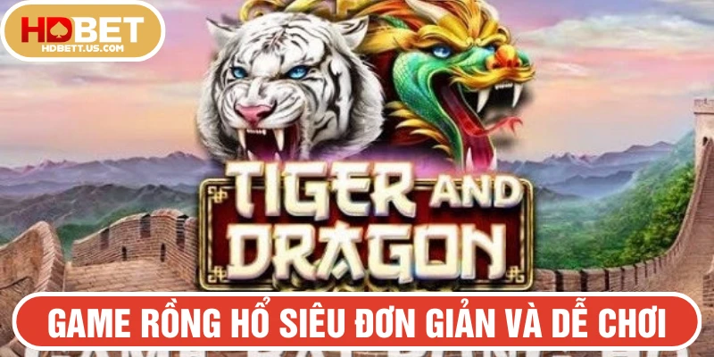 Game rồng hổ siêu đơn giản và dễ chơi