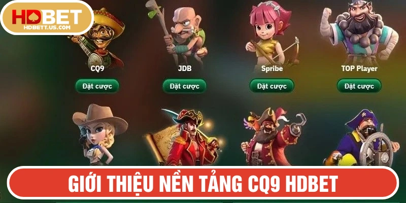 Giới thiệu nền tảng cq9 hdbet