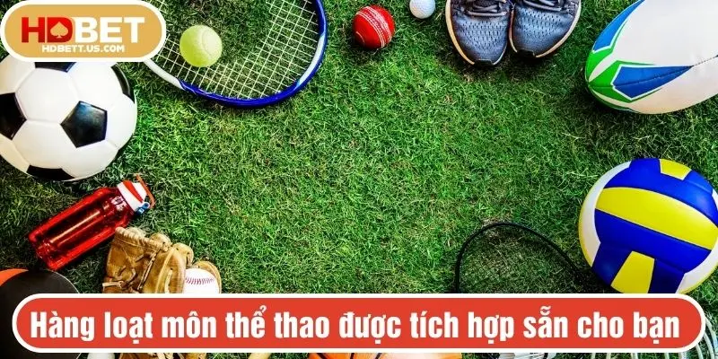 Hàng loạt môn thể thao được tích hợp sẵn cho bạn
