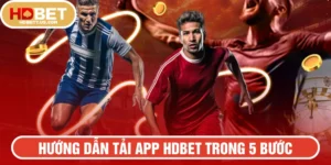 Hướng dẫn tải App HDBET