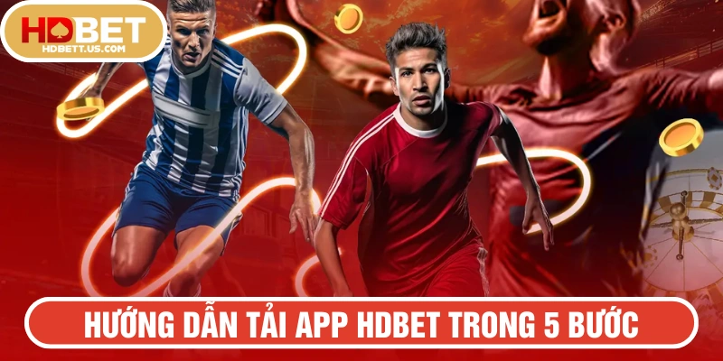 Hướng dẫn tải App HDBET