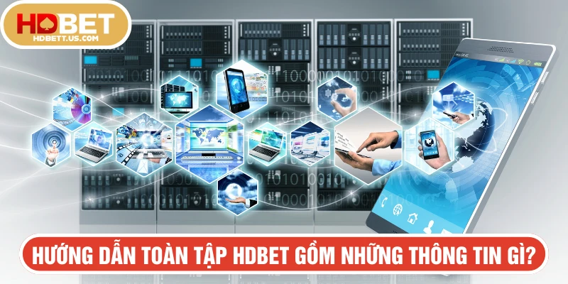Hướng dẫn HDBET gồm những thông tin gì?