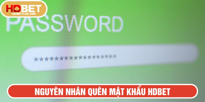 Lý do khiến người chơi quên mật khẩu HDBET