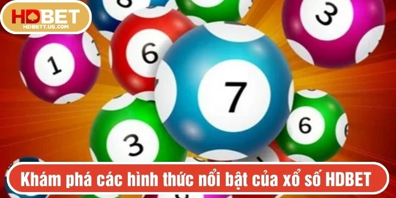 Khám phá các hình thức nổi bật của xổ số HDBET 
