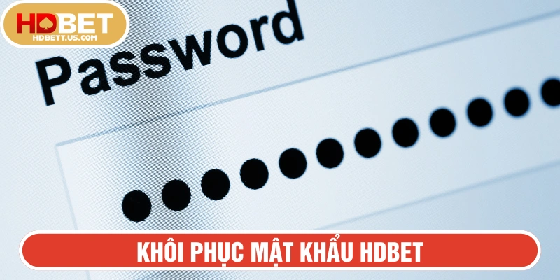Khôi phục mật khẩu HDBET nhanh chóng và hiệu quả