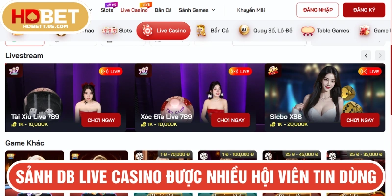 DB Live Casino được đông đảo thành viên biết đến và tin dùng