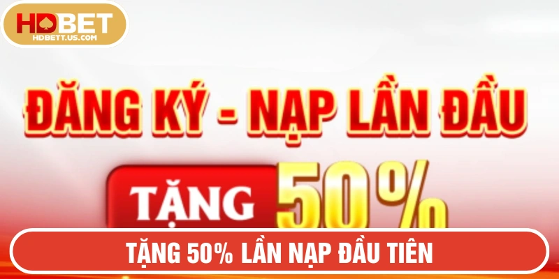 Thưởng nạp tân thủ 50% tối đa nhận 1.888.000 VNĐ tại HDBET