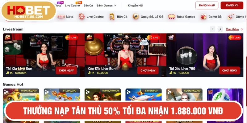 Khuyến mãi thưởng nạp tân thủ 50% tối đa nhận 1.888.000 VNĐ tại HDBET