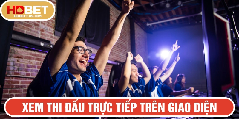 Xem trực tiếp giải đấu và thông tin kèo cược tại Esports 3 HDBET