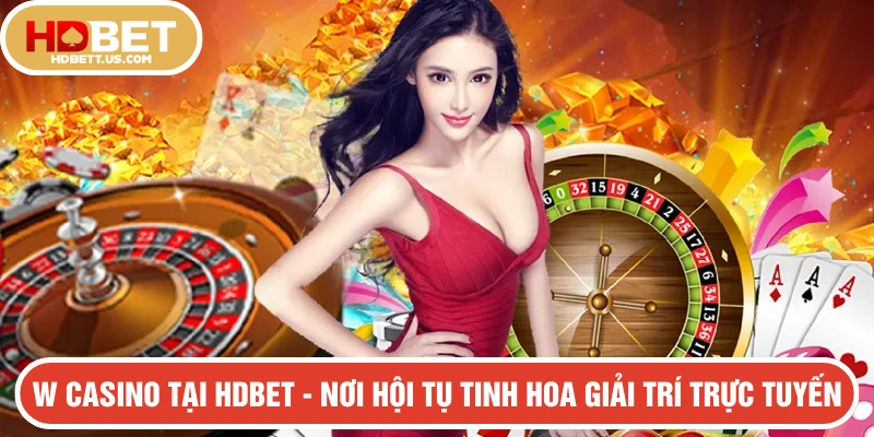 W Casino tại HDBET